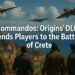 First Commandos: Origins’ DLC Sends Players to the Battle of Crete First Commandos: Origins’ DLC Sends Players to the Battle of Crete
