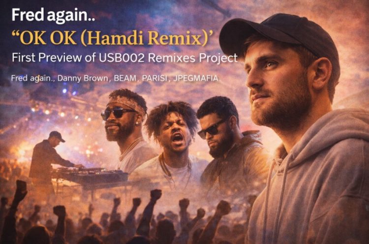 Fred again.. Launches ‘OK OK (Hamdi Remix)’ as First Preview of USB002 Remixes Project Fred again.. Launches ‘OK OK (Hamdi Remix)’ as First Preview of USB002 Remixes Project