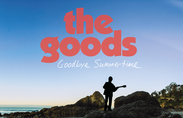 The Goods Release ‘Minor Key’ Ahead of New Album Goodbye Summertime The Goods Release ‘Minor Key’ Ahead of New Album Goodbye Summertime